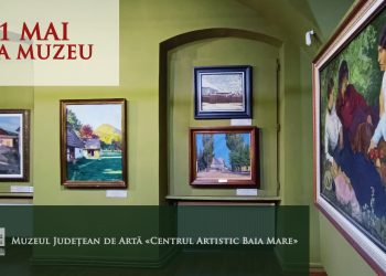 Muzeul Județean de Artă «Centrul Artistic Baia Mare» vă așteaptă de 1 Mai