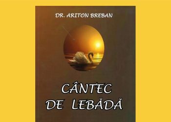 Dr. Ariton Breban își lansează noul volum autobiografic „Cântec de lebădă”