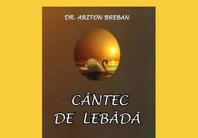 Dr. Ariton Breban își lansează noul volum autobiografic „Cântec de lebădă”