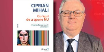 Lansare de carte la Facultatea de Litere din Baia Mare. Ciprian Mihali – „Curajul de a spune NU. Forme ale supunerii voluntare”