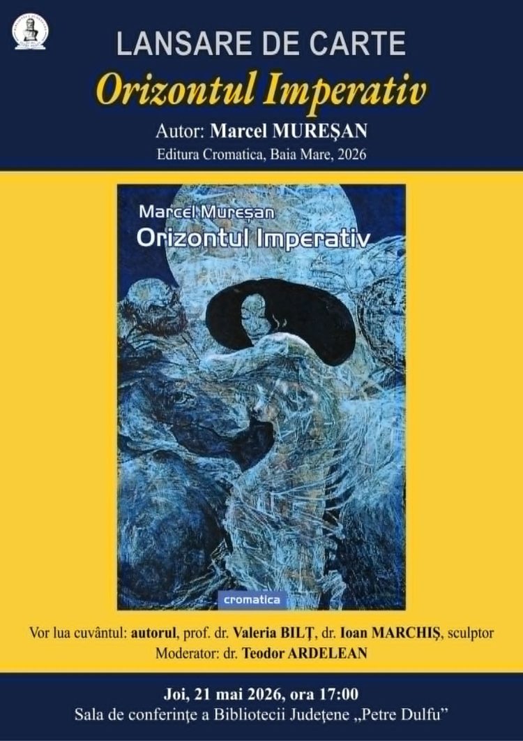 Marcel Mureșan își lansează volumul „Orizontul Imperativ” la Biblioteca Județeană din Baia Mare