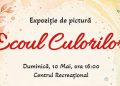 „Ecoul Culorilor” – expoziție dedicată tinerilor artiști din Târgu Lăpuș