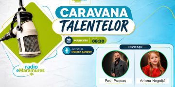 „Caravana Talentelor” aduce noi invitați speciali la Radio eMaramureș