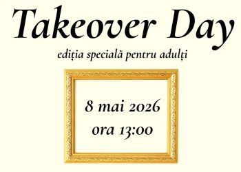 TAKEOVER DAY – Ediția specială pentru adulți – 8 mai, ora 13:00