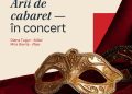„Cabaret in Concert” aduce magia muzicii sub cerul liber la Colonia Pictorilor din Baia Mare