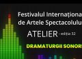 Festivalul Internațional de Artele Spectacolului ATELIER  – Programul ediției 32