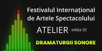 Festivalul Internațional de Artele Spectacolului ATELIER  – Programul ediției 32
