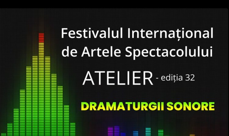 Festivalul Internațional de Artele Spectacolului ATELIER – Programul ediției 32