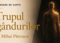 Lansarea volumului „Trupul gândurilor”, de Mihai Pătrașcu, în Baia Mare