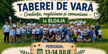 Tabăra de Vară „Credință, Rugăciune și Comuniune” revine la Bloaja. Înscrierile sunt deschise