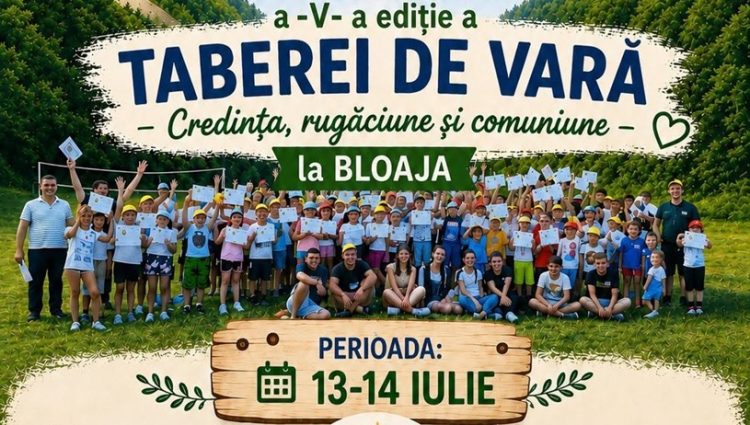 Tabăra de Vară „Credință, Rugăciune și Comuniune” revine la Bloaja. Înscrierile sunt deschise
