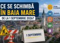 Ce se schimbă în Baia Mare de la 1 septembrie? Ce trebuie să știe băimărenii