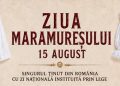 Ziua Maramureșului, sărbătorită pe 15 august la Rohia și Târgu Lăpuș