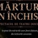 „Mărturii din închisori”, spectacol de teatru-document la Memorialul din Sighetu Marmației