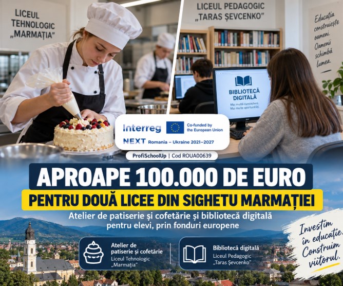 Aproape 100.000 de euro din fonduri europene pentru două licee din Sighetu Marmației: atelier de cofetărie și bibliotecă digitală pentru elevi