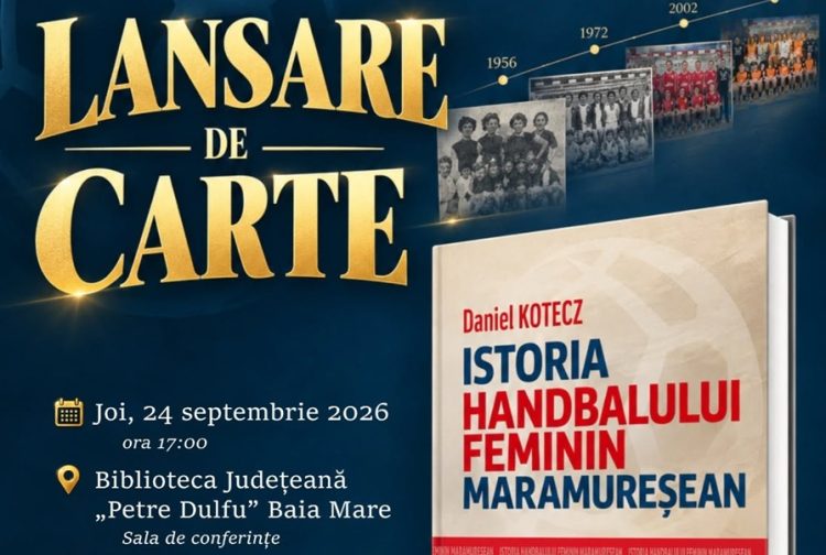 Lansare de carte la Biblioteca Județeană „Petre Dulfu” –  Daniel Kotecz spune povestea handbalului feminin maramureșean într-o carte-eveniment