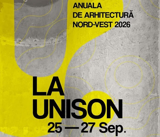 „LA UNISON” – Anuala de Arhitectură Nord-Vest 2026, în Baia Mare