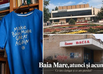 Baia Mare, atunci și acum: ce am câștigat și ce am pierdut?