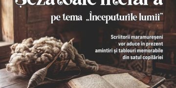 „Începuturile lumii” – Șezătoare literară la Muzeul Satului din Baia Mare