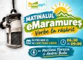 MATINALUL eMaramureș – Vorbe la răsărit